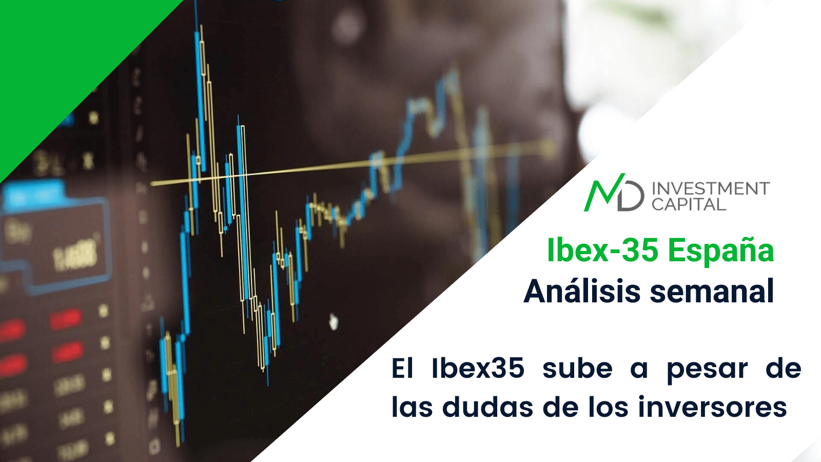 Análisis semanal ibex35 subidas pese a las dudas